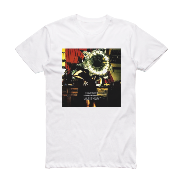 Gavin Friday Shag Tobacco Album Cover T-Shirt White – ALBUM COVER T-SHIRTS