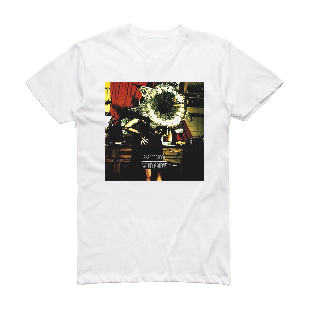Gavin Friday Shag Tobacco Album Cover T-Shirt White – ALBUM COVER T-SHIRTS