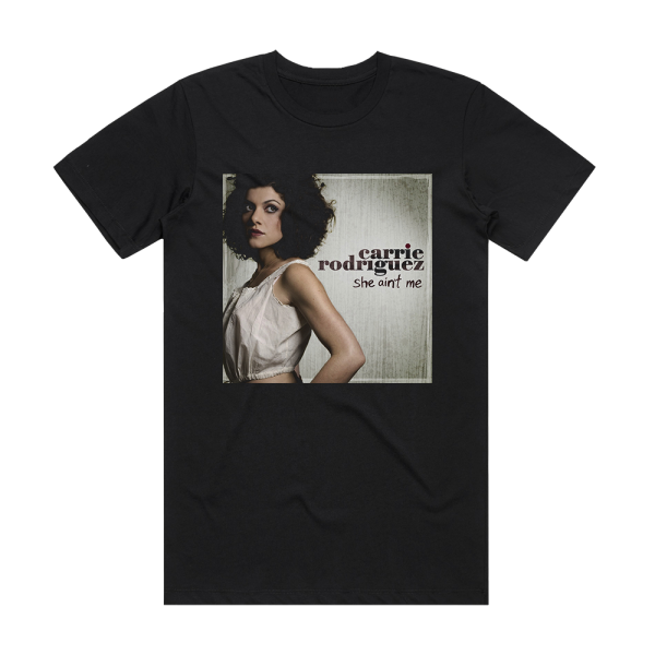 Carrie Rodriguez She Aint Me Album Cover T-Shirt Black