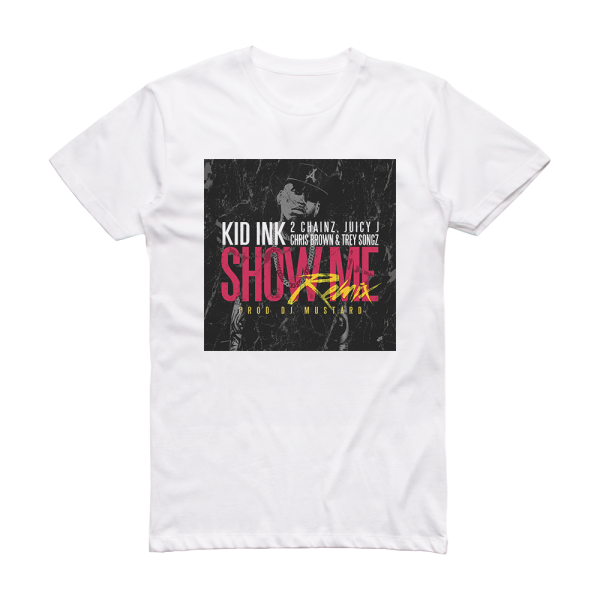 Kid Ink Show Me Album Cover T-Shirt White