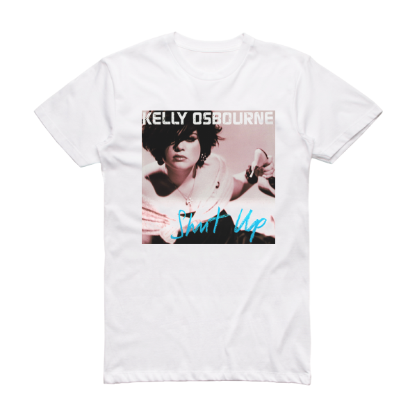 Kelly Osbourne Shut Up Album Cover T-Shirt White