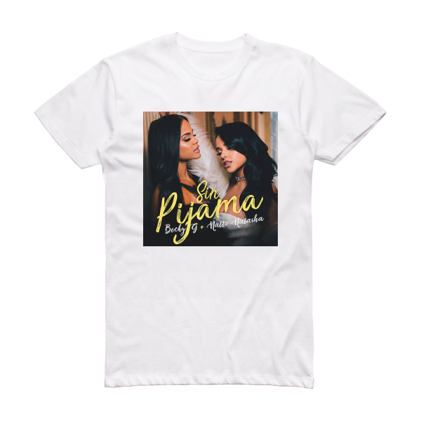 Becky G Sin Pijama Album Cover T-Shirt White