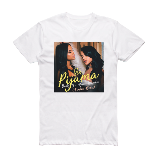 Becky G Sin Pijama Kumbia Remix Album Cover T-Shirt White