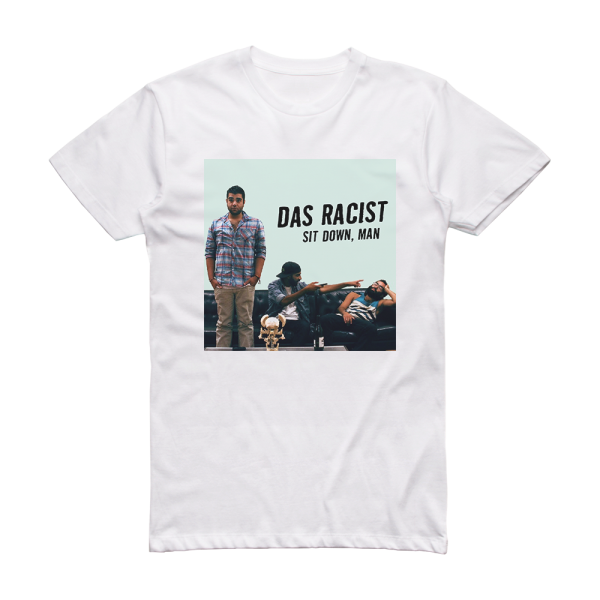 Das Racist Sit Down Man Album Cover T-Shirt White