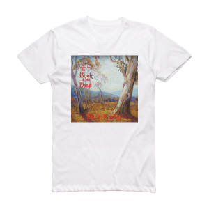 Mick Harvey Sketches From The Book Of The Dead Album Cover T-Shirt White