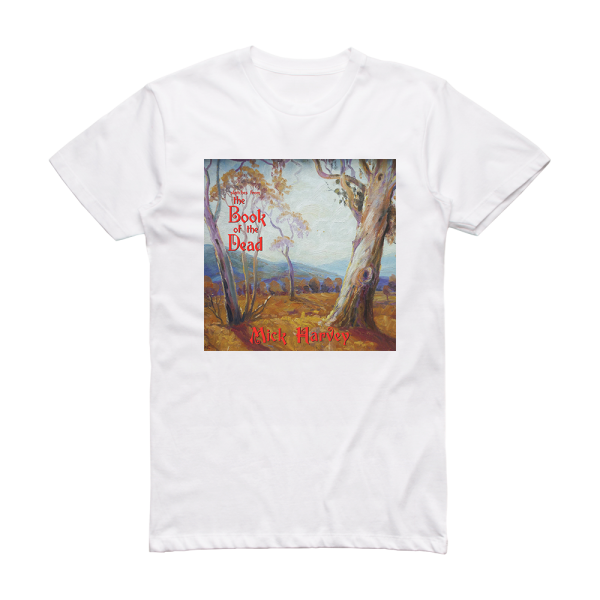 Mick Harvey Sketches From The Book Of The Dead Album Cover T-Shirt White