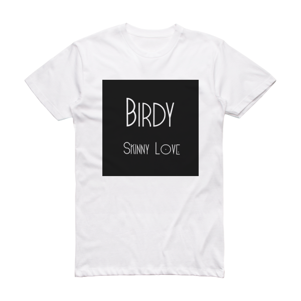 Birdy Skinny Love Album Cover T-Shirt White