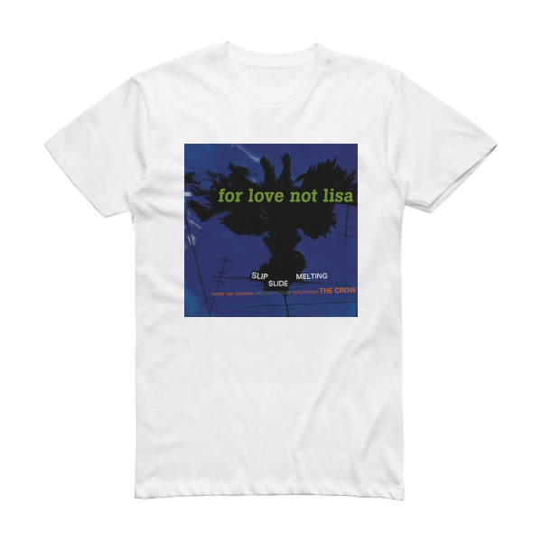 For Love Not Lisa Slip Sliding Melting Album Cover T-Shirt White