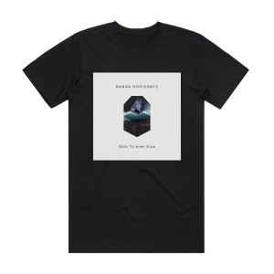 Banda Horizonte Slo T Eres Dios Album Cover T-Shirt Black