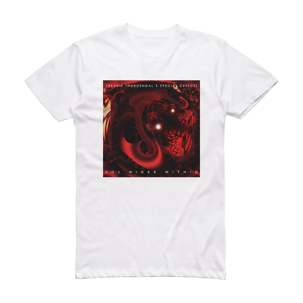 Fredrik Thordendal Special Defects Sol Niger Within Album Cover T-Shirt White