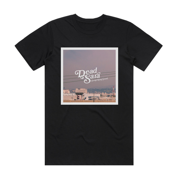 Dead Sara Something Good Album Cover T-Shirt Black