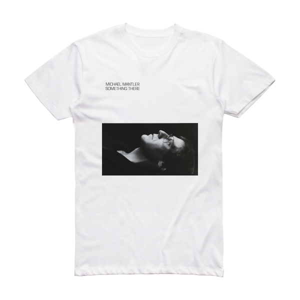 Michael Mantler Something There Album Cover T-Shirt White