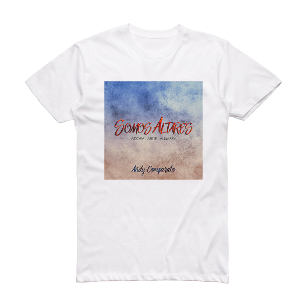 Andy Comparato Somos Altares Album Cover T-Shirt White
