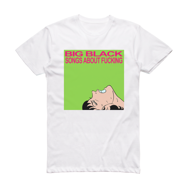 Big Black Songs About Fucking 3 Album Cover T-Shirt White