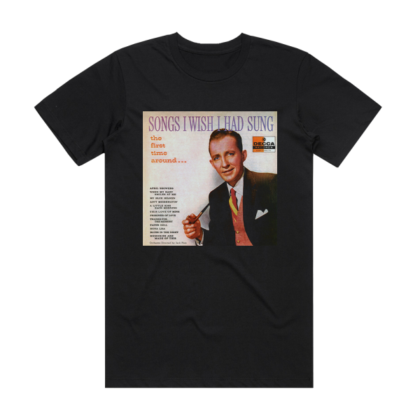 Bing Crosby Songs I Wish I Had Sung The First Time Around Album Cover T-Shirt Black