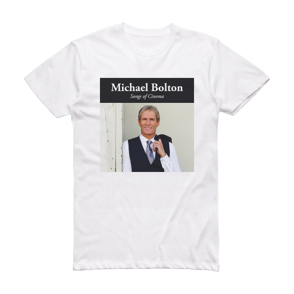 Michael Bolton Songs Of Cinema Album Cover T-Shirt White