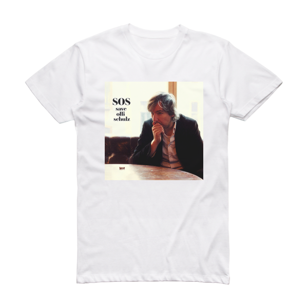Olli Schulz Sos  Save Olli Schulz Album Cover T-Shirt White