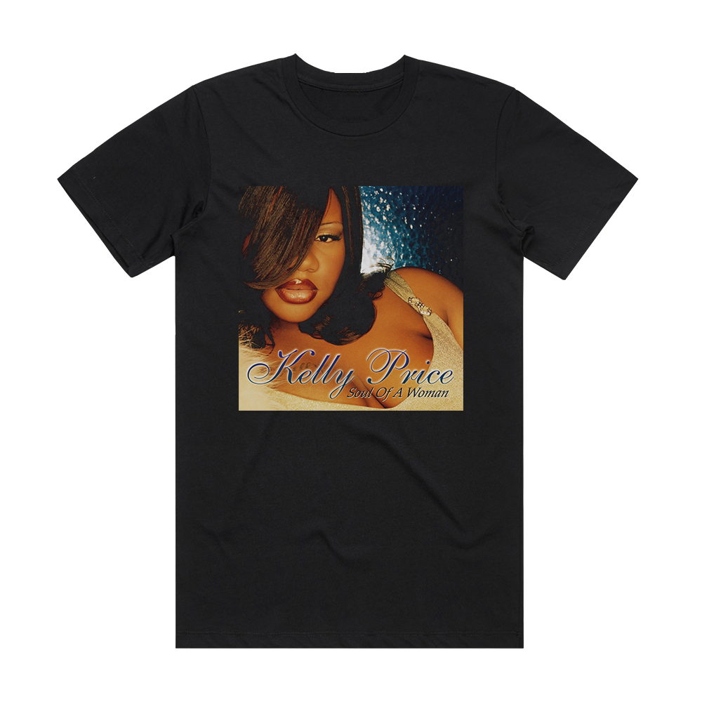 Kelly Price Soul Of A Woman Album Cover T-Shirt Black – ALBUM COVER T-SHIRTS