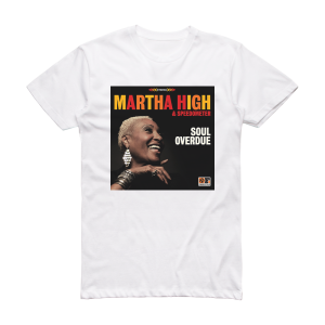 Martha High Soul Overdue Album Cover T-Shirt White