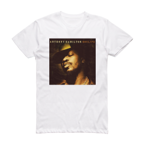 Anthony Hamilton Soulife Album Cover T-Shirt White