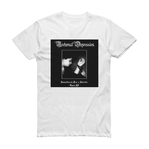 Nocturnal Depression Soundtrack For A Suicide  Opus Ii Album Cover T-Shirt White