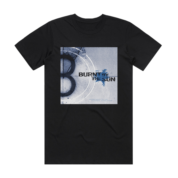 Burnt by the Sun Soundtrack To The Personal Revolution Album Cover T-Shirt Black