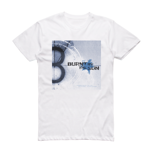 Burnt by the Sun Soundtrack To The Personal Revolution Album Cover T-Shirt White
