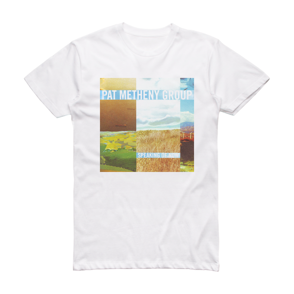 Pat Metheny Group Speaking Of Now Album Cover T-Shirt White