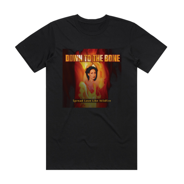 Down to the Bone Spread Love Like Wildfire Album Cover T-Shirt Black