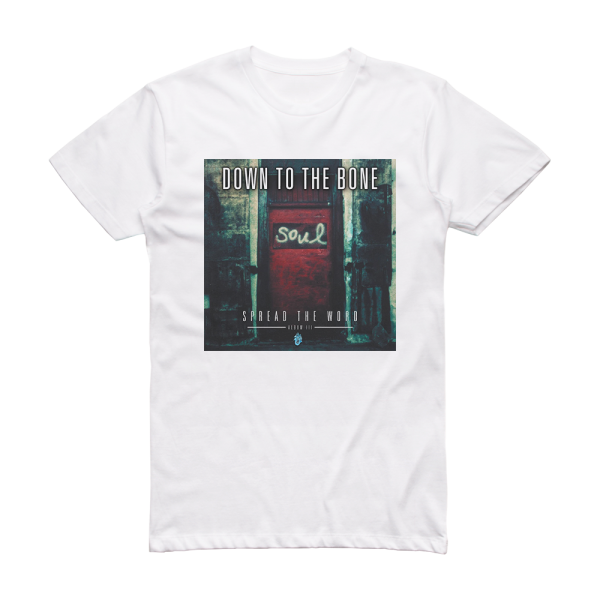 Down to the Bone Spread The Word Album Iii Album Cover T-Shirt White