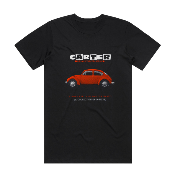 Carter the Unstoppable Sex Machine Starry Eyed And Bollock Naked A Collection Of B Sides Album Cover T-Shirt Black