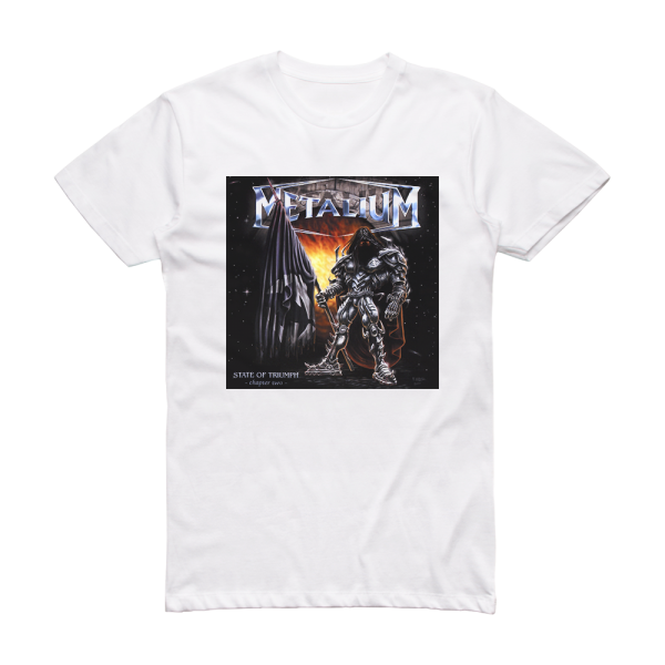 Metalium State Of Triumph Chapter Two 2 Album Cover T-Shirt White
