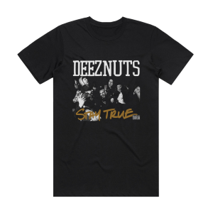 Deez Nuts Stay True Album Cover T-Shirt Black