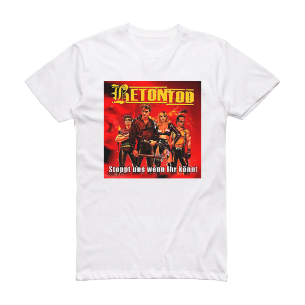 Betontod Stoppt Uns Wenn Ihr Knnt Album Cover T-Shirt White – ALBUM ...