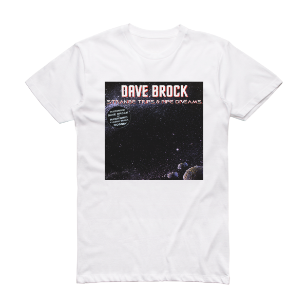 Dave Brock Strange Trips Pipe Dreams Album Cover T-Shirt White