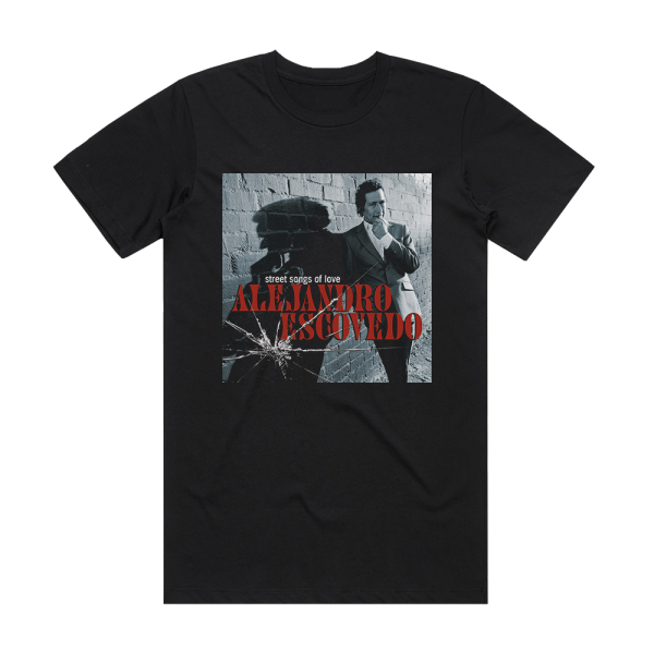 Alejandro Escovedo Street Songs Of Love Album Cover T-Shirt Black