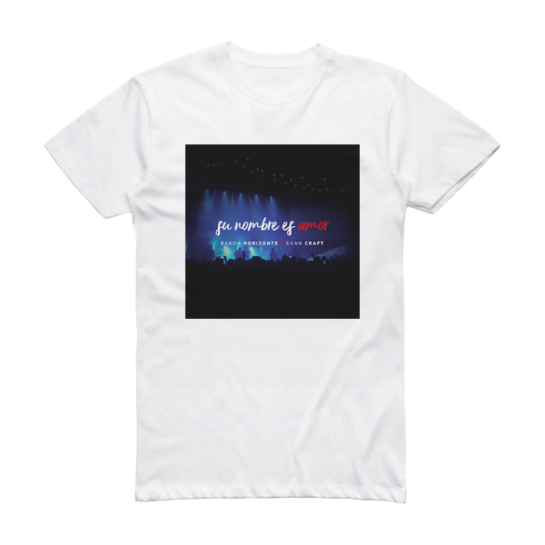 Evan Craft Su Nombre Es Amor Album Cover T-Shirt White