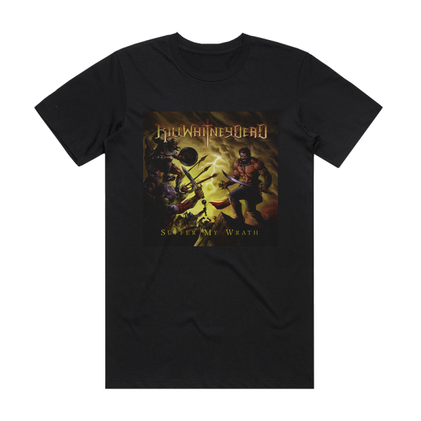 Killwhitneydead Suffer My Wrath Album Cover T-Shirt Black