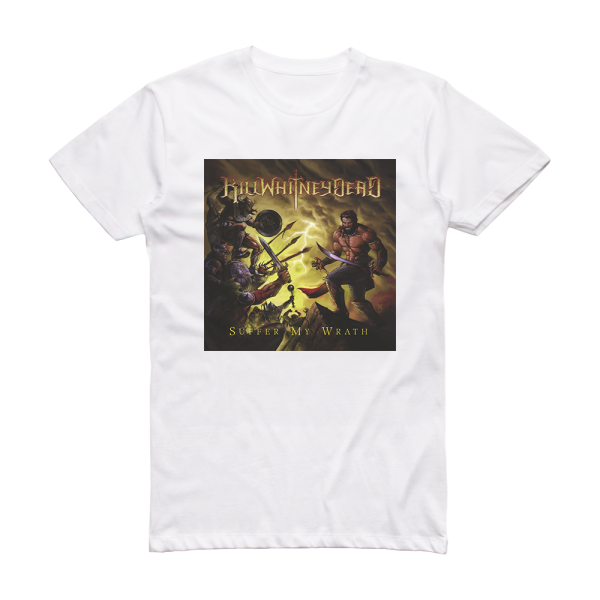 Killwhitneydead Suffer My Wrath Album Cover T-Shirt White