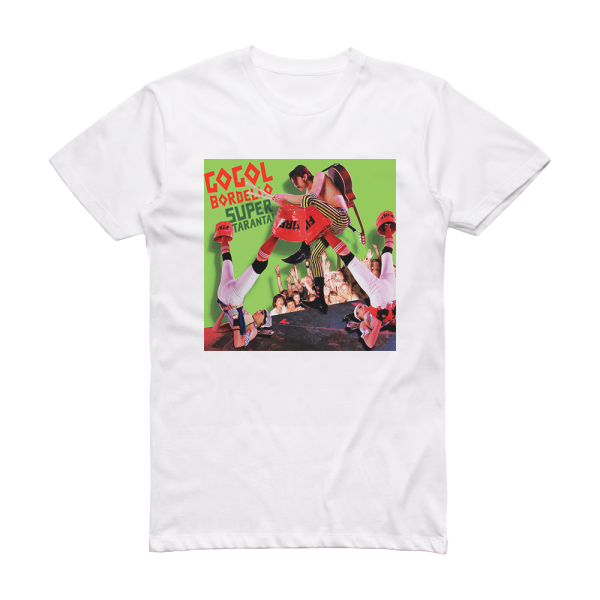 Gogol Bordello Super Taranta Album Cover T-Shirt White