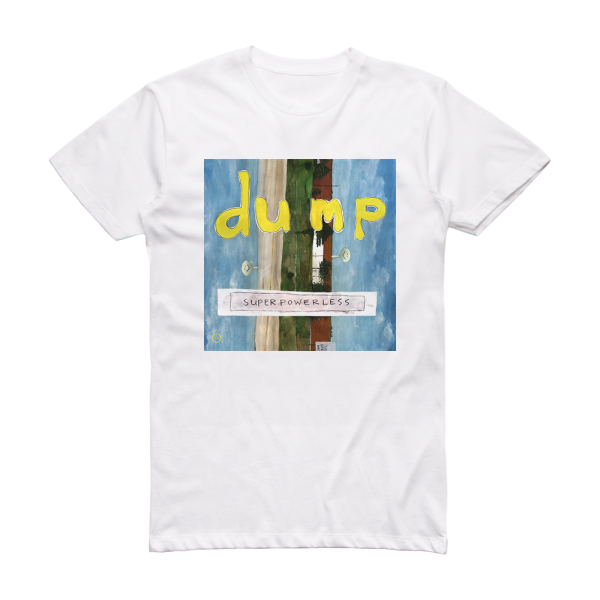 Dump Superpowerless Album Cover T-Shirt White