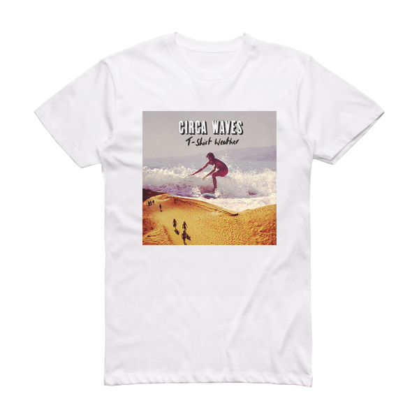 Circa Waves T Shirt Weather Album Cover T-Shirt White