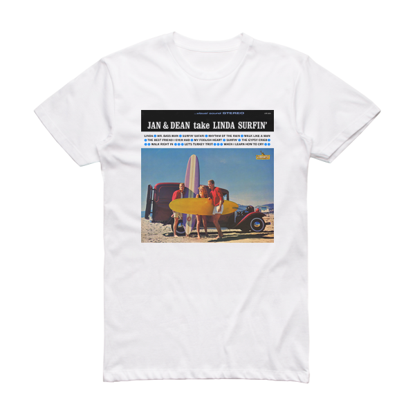 Jan and Dean Take Linda Surfin Ride The Wild Surf Album Cover T-Shirt White