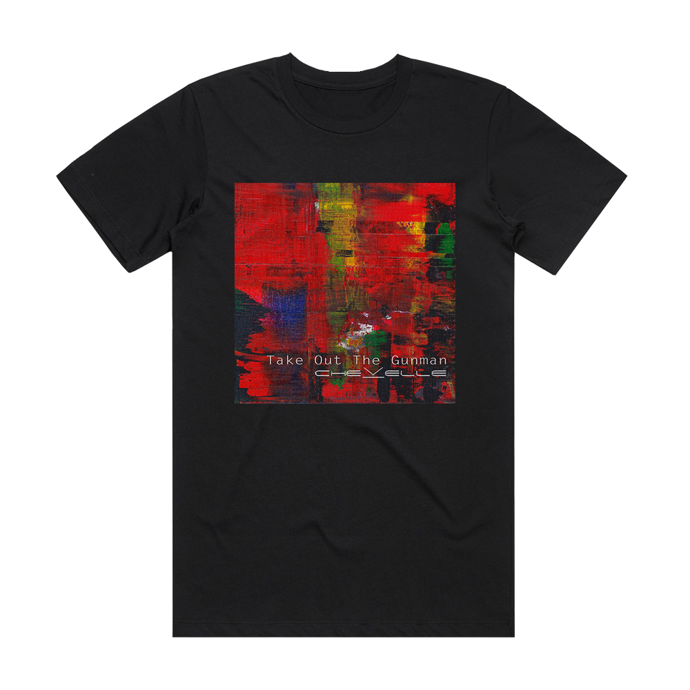 Chevelle Take Out The Gunman 1 Album Cover T-Shirt Black – ALBUM COVER ...