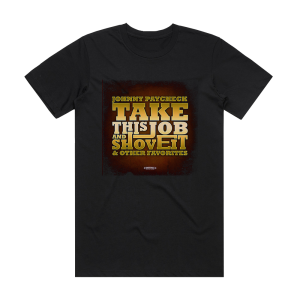 Johnny Paycheck Take This Job And Shove It Album Cover T-Shirt Black