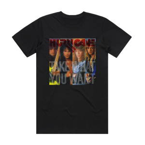 Hurricane Take What You Want 1 Album Cover T-Shirt Black