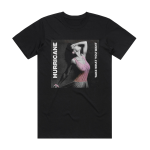 Hurricane Take What You Want 2 Album Cover T-Shirt Black