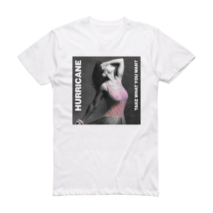Hurricane Take What You Want 2 Album Cover T-Shirt White