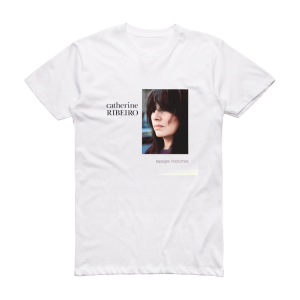 Catherine Ribeiro Tapages Nocturnes Album Cover T-Shirt White