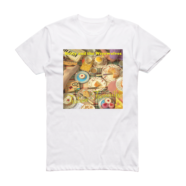 Betty and the Werewolves Tea Time Favourites Album Cover T-Shirt White